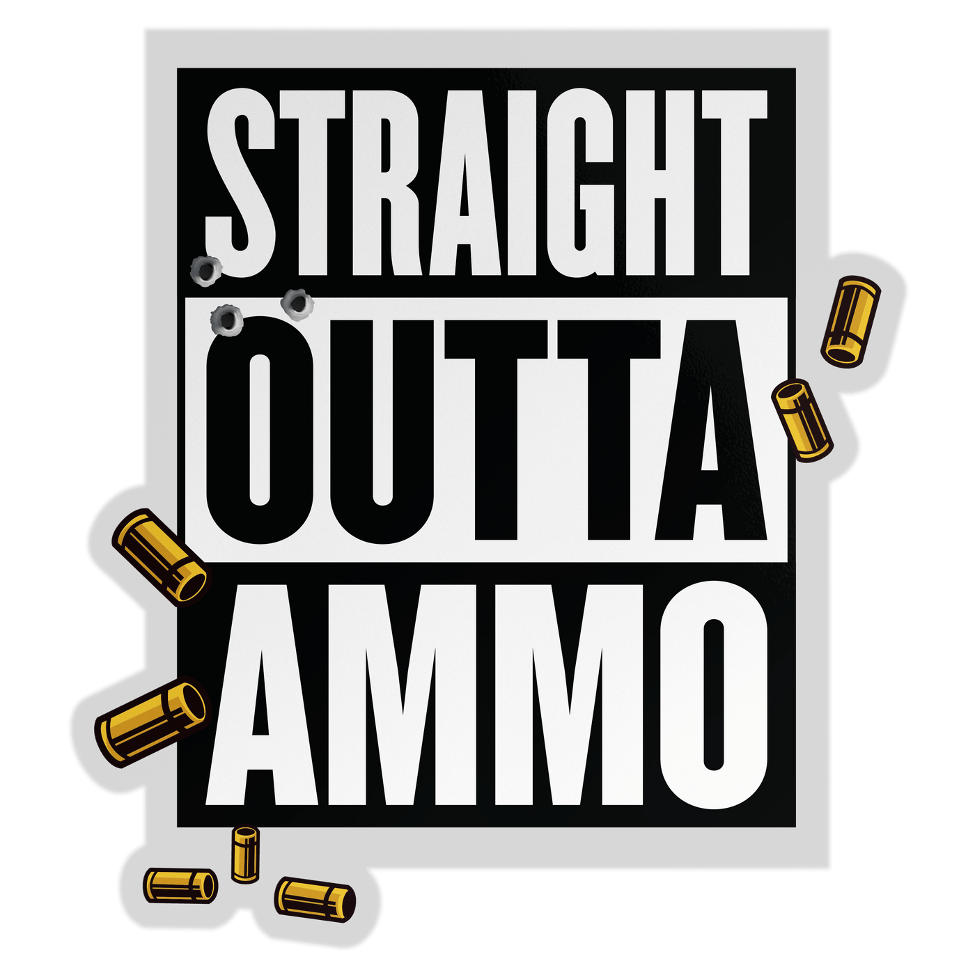 Straight Outta Ammo Sticker