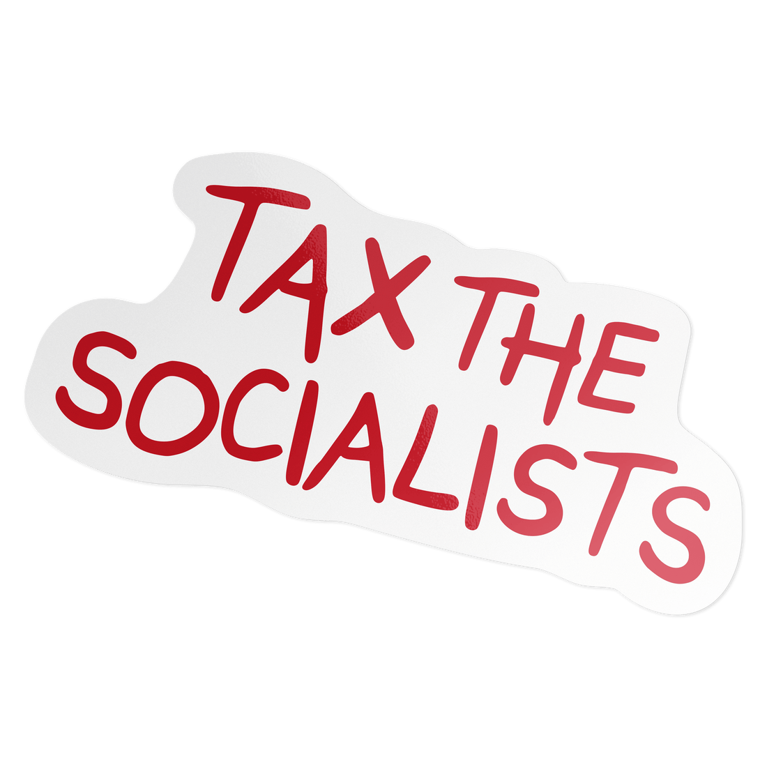 Tax the Socialists Sticker